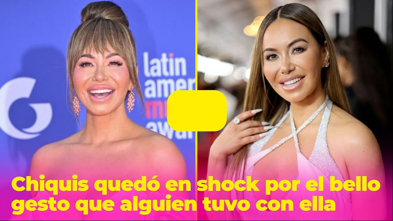 Chiquis quedó en shock por el gesto que tuvieron con ella: “Todavía hay personas buenas en el mundo"