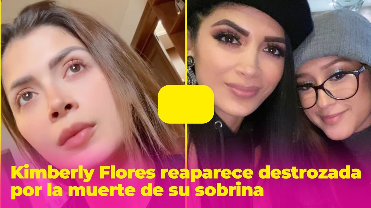 Kimberly Flores reaparece destrozada por la muerte de su sobrina: "Necesito vivir este duelo"