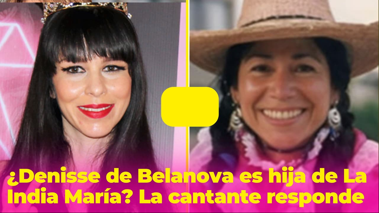 Denisse de Belanova rompe el silencio y aclara si es hija o no de La India María