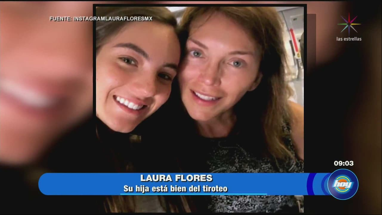 Hija de Laura Flores resulta ilesa de tiroteo