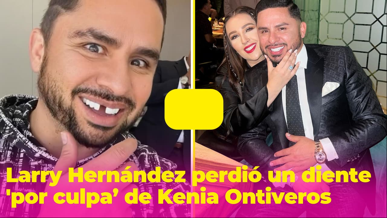 A Larry Hernández se le cayó un diente y Kenia dice que eso le pasa por "meterse con ella"