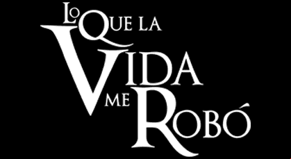 Lo que la vida me robó