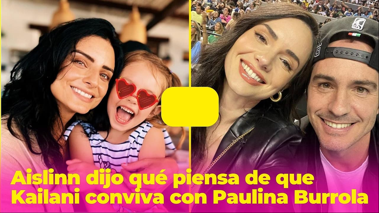 Aislinn Derbez habló de la 'madrastra' de su hija: esto piensa de que Kailani conviva con Paulina Burrola