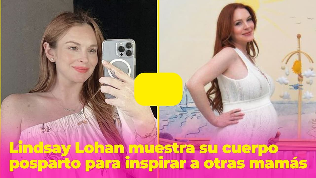 Lindsay Lohan muestra su cuerpo postparto y le dicen que es una inspiración para el 'body positive'