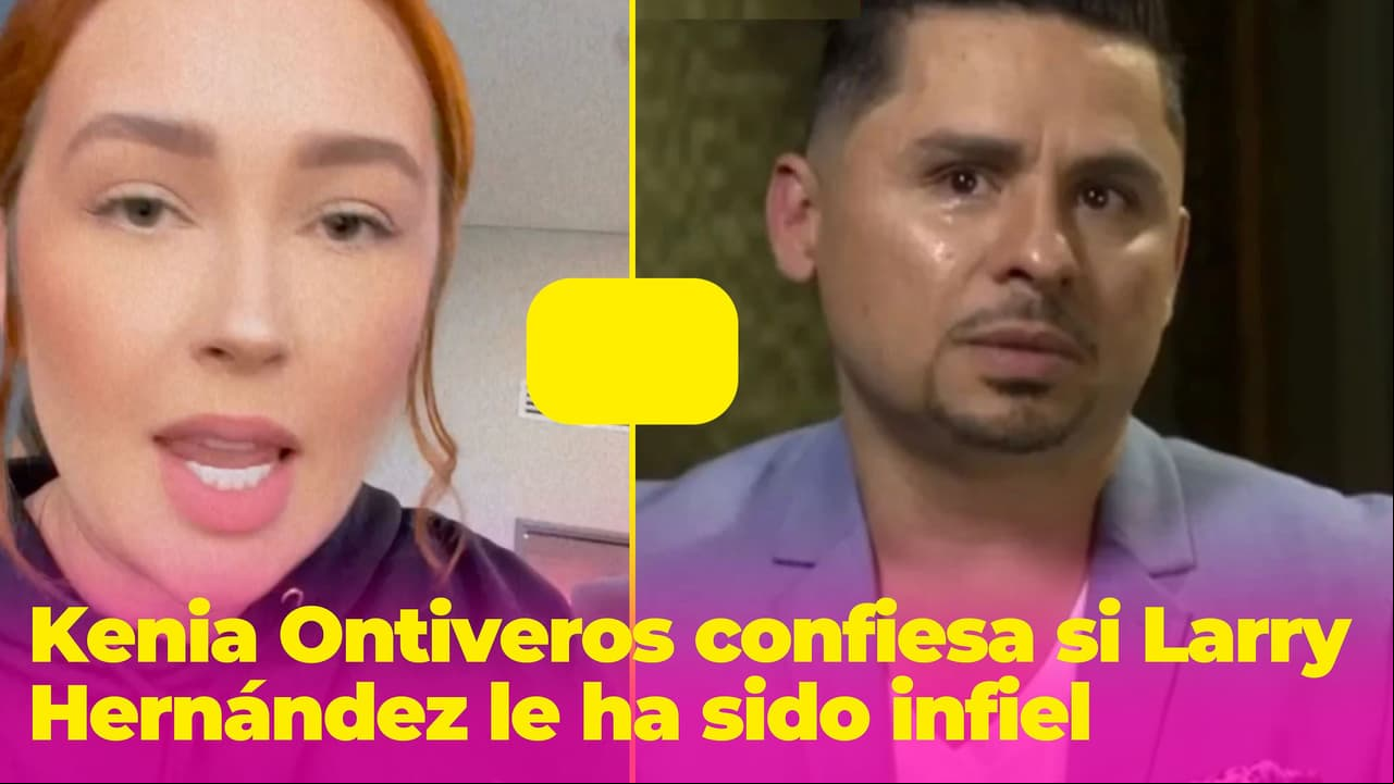 "Sigue igual de picarón": Kenia Ontiveros responde si Larry Hernández le ha sido infiel
