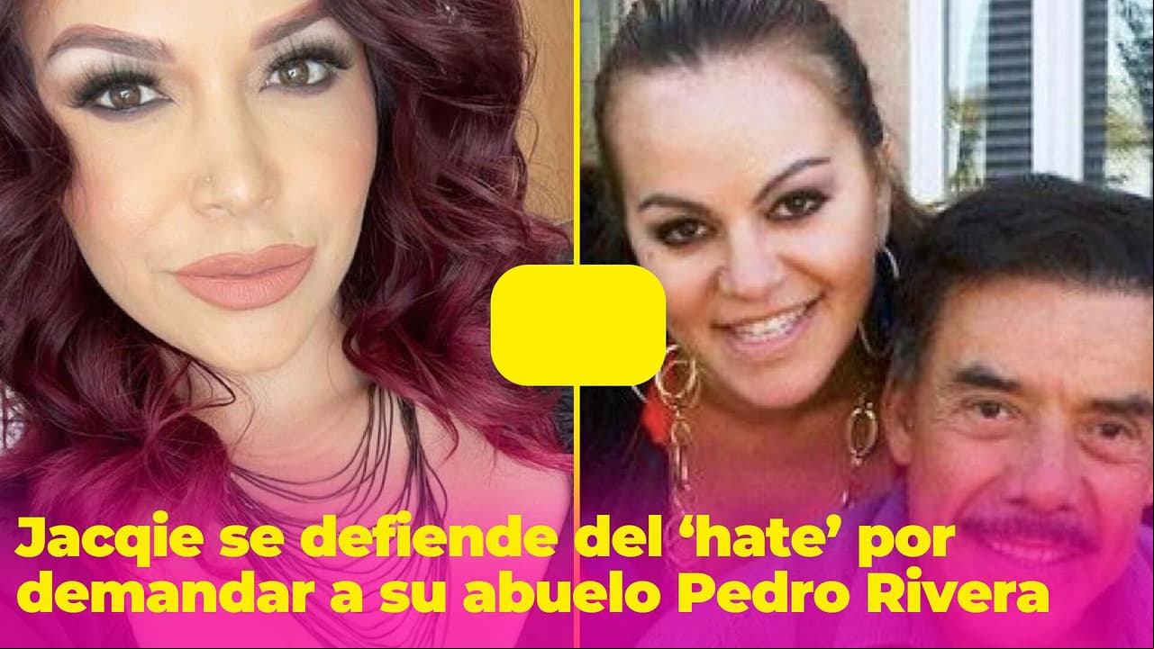 Jacqie se defiende del ‘hate’ por demandar a su abuelo Pedro Rivera y asegura que no lo hizo por dinero