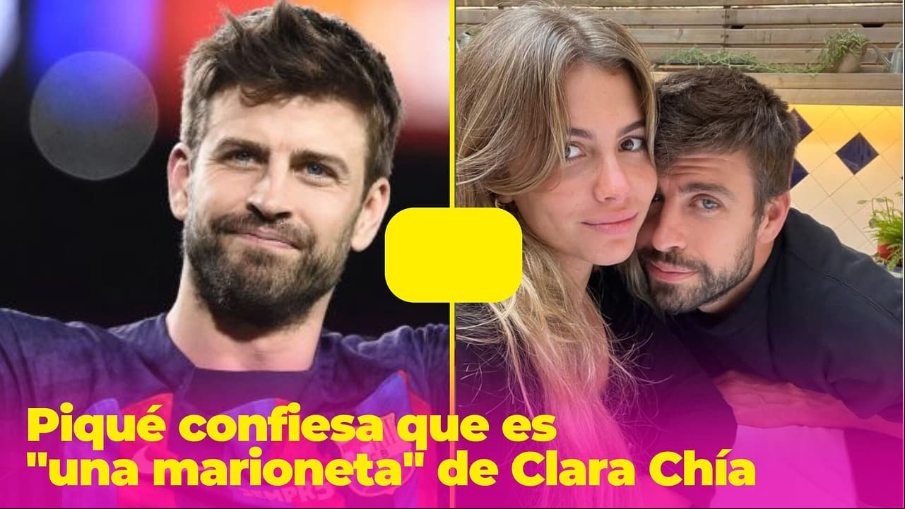 Piqué sorprende al confesar que es "una marioneta" de Clara Chía: así habla sin tapujos de su novia