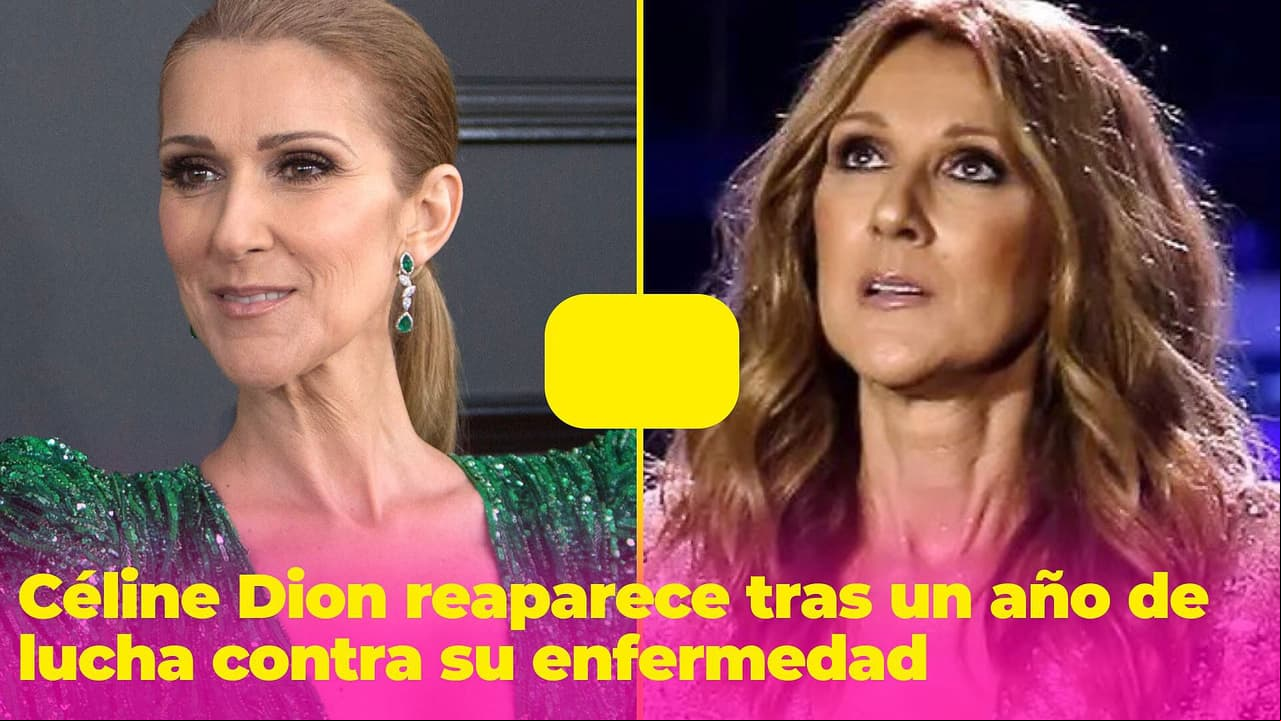 Céline Dion reaparece tras un año de luchar contra una terrible enfermedad
