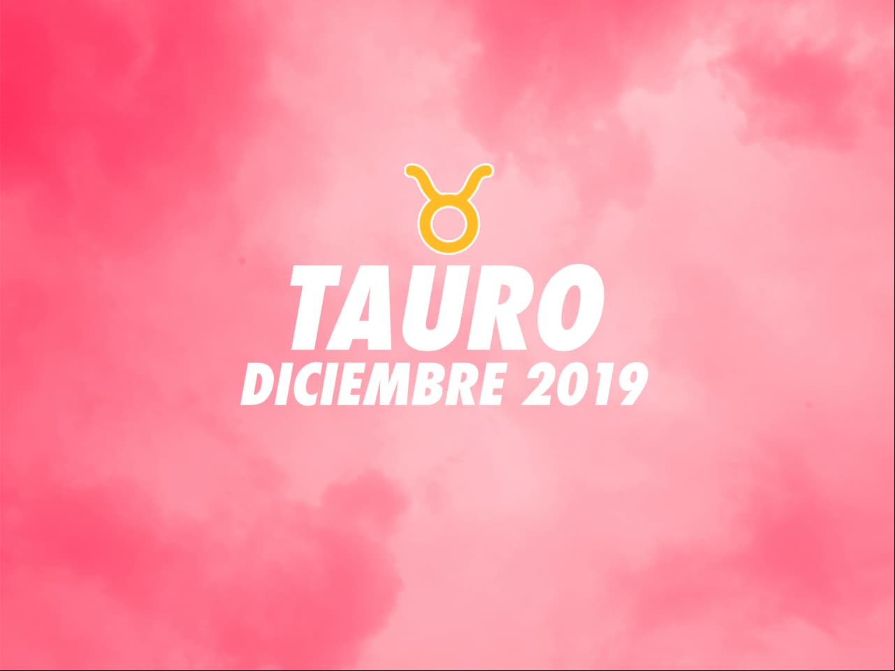 Horóscopo Tauro: diciembre 2019