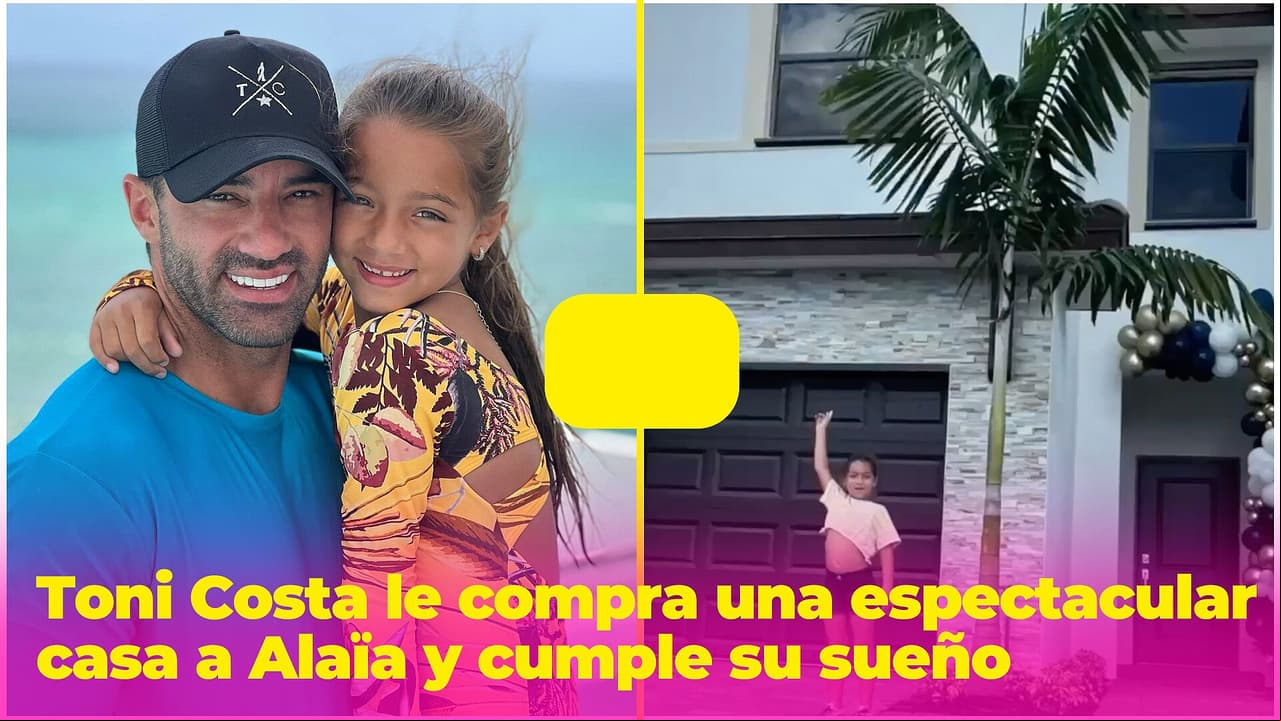 Toni Costa cumple un sueño y le compra una espectacular casa real a Alaïa: "Esto es por ti y para ti"