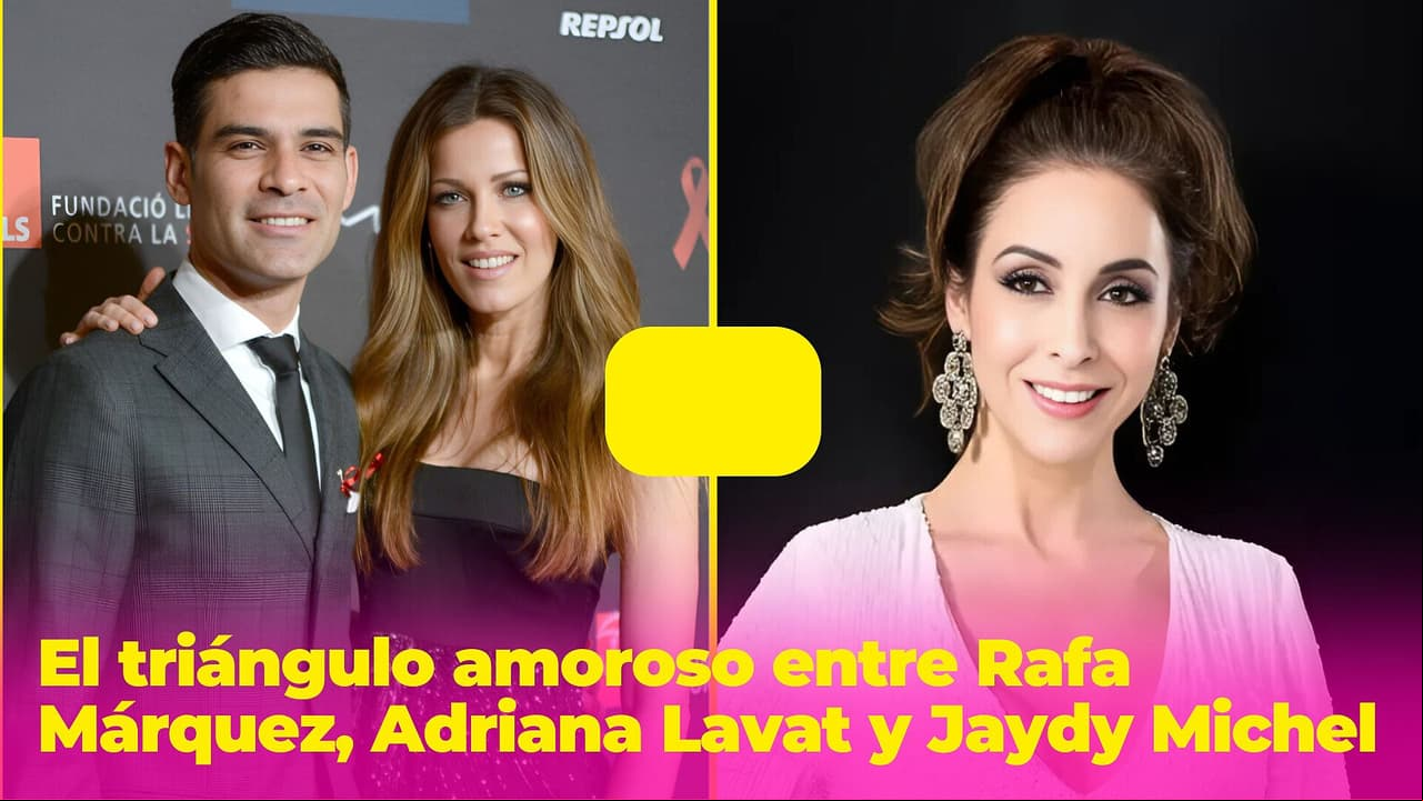 Rafa Márquez se enamoró de Jaydy Michel cuando estaba casado de Adriana Lavat