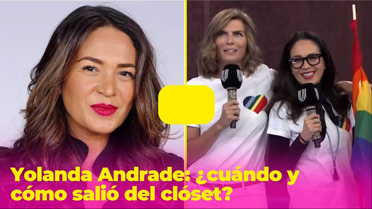 Yolanda Andrade: ¿cuándo y cómo salió del clóset?