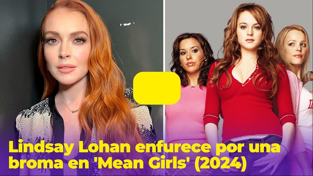 La broma en la película 'Mean Girls' (2024) que enfureció a Lindsay Lohan y causó polémica en redes