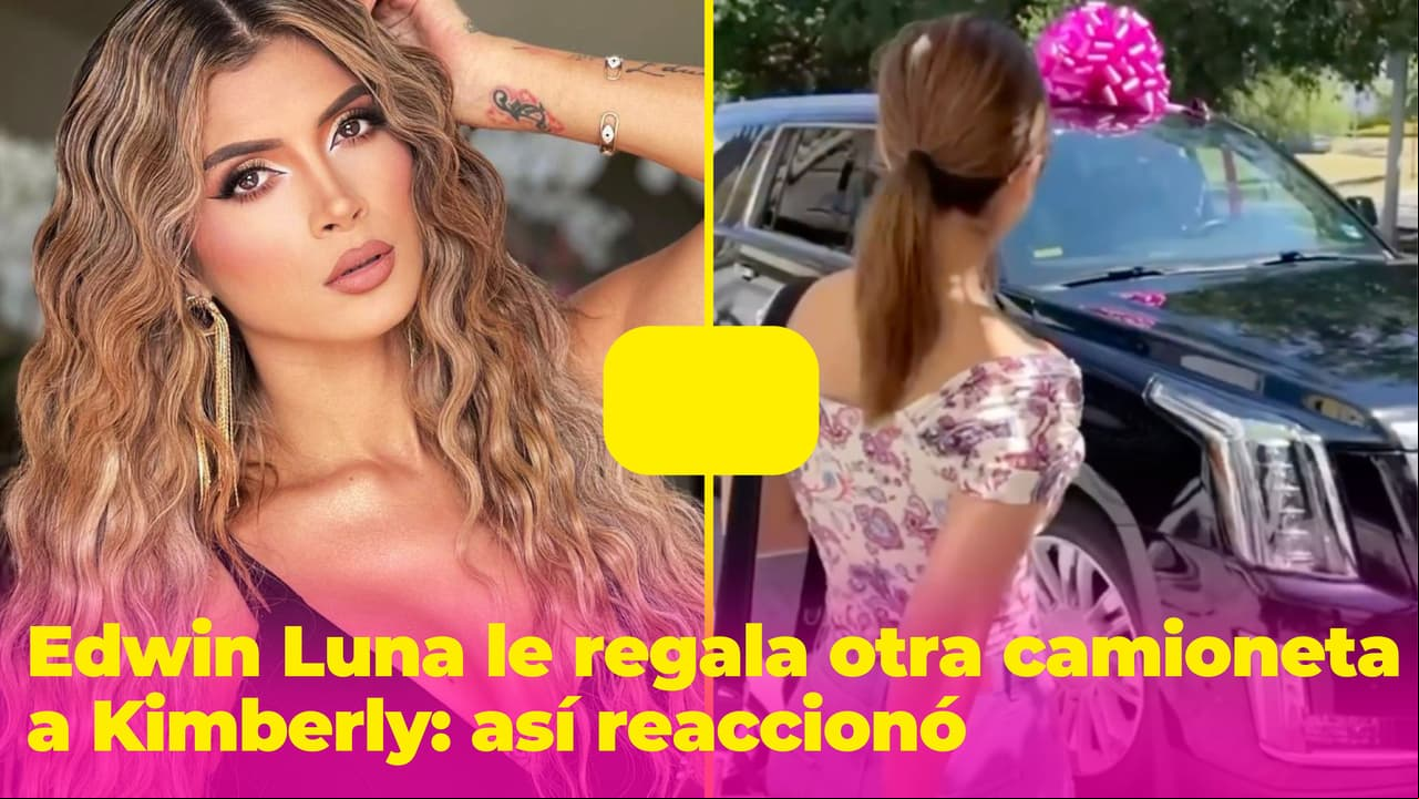 Edwin Luna le regala otra camioneta a Kimberly y ella solo dice "ni modo, me toca andar en ella"