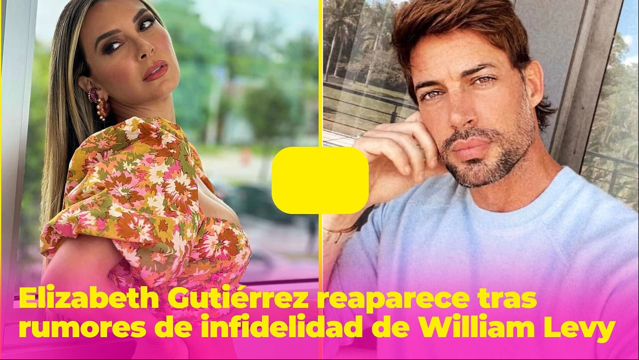 "Te amo": Elizabeth Gutiérrez reaparece con alguien especial tras rumores de infidelidad de William Levy
