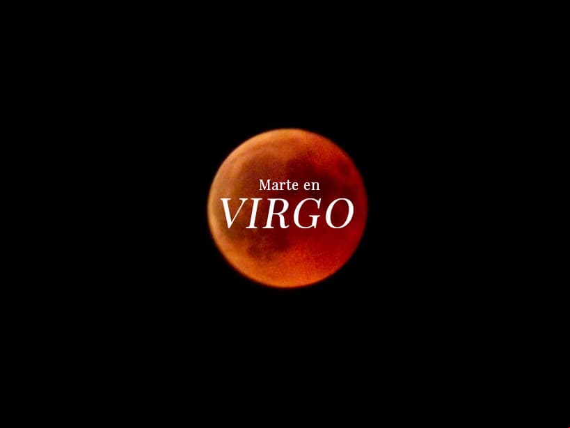 Marte en Virgo: el recordatorio del Universo de que el que persevera, alcanza