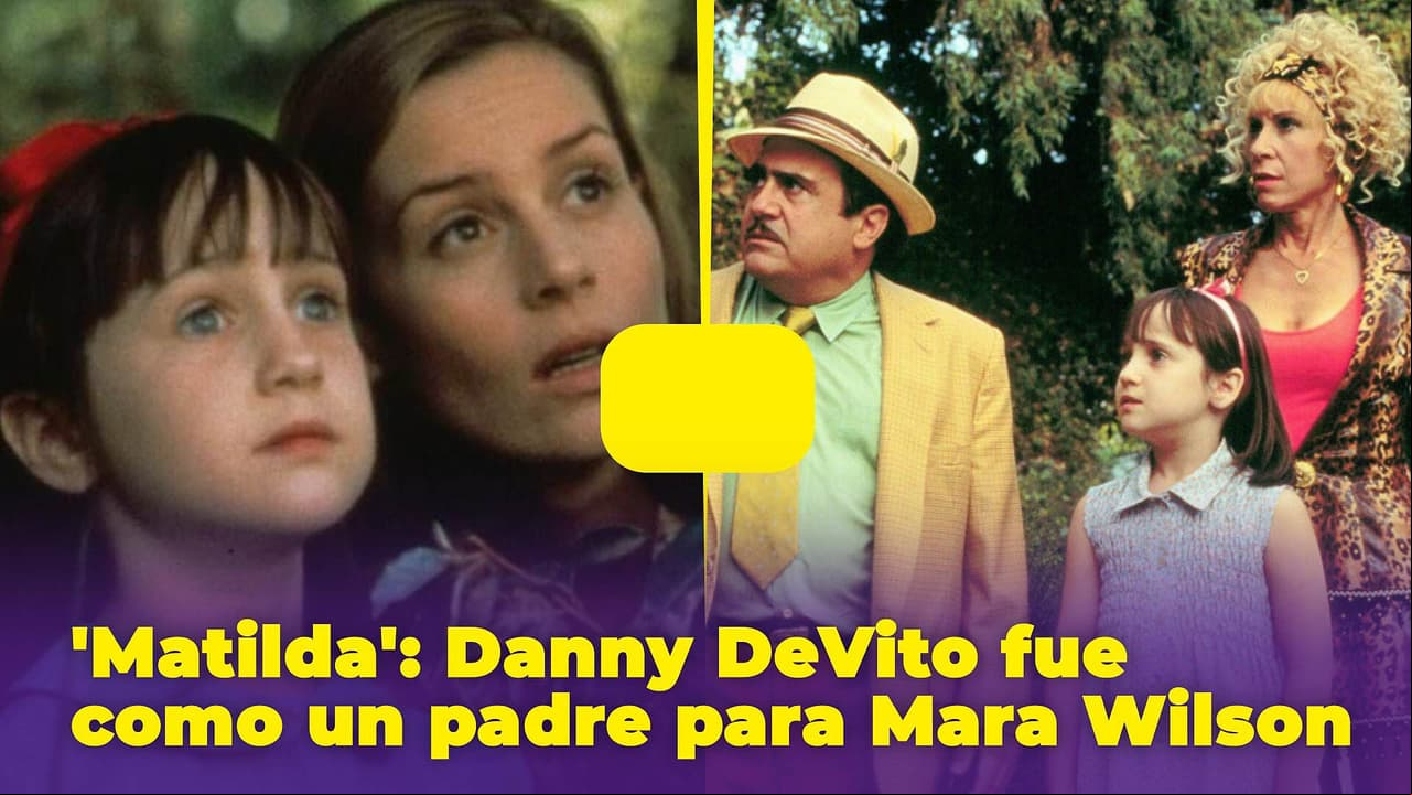 'Matilda': Danny DeVito fue un gran padre para Mara Wilson en la vida real y otros secretos de la película