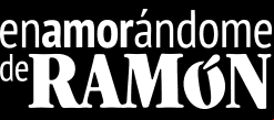 Enamorándome de Ramón