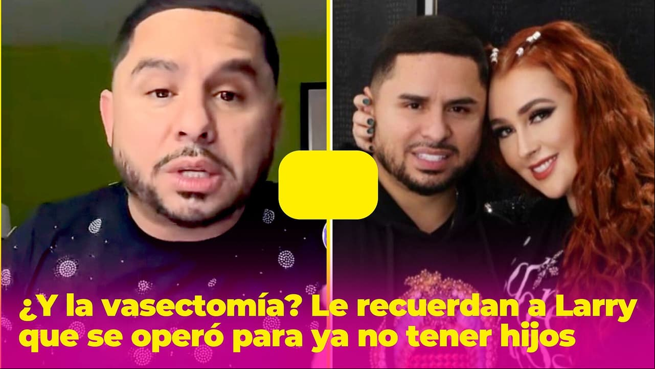 ¿Y la vasectomía? Le recuerdan a Larry Hernández que se operó para ya no tener hijos y va por el sexto