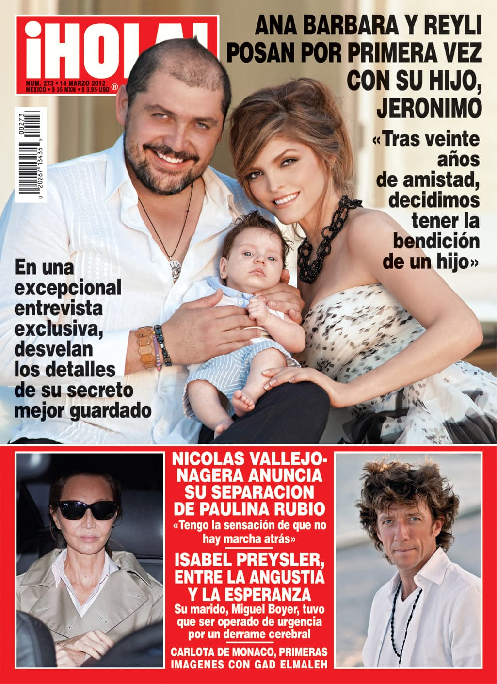 En marzo de 2012, Ana Bárbara y Reyli decidieron hacer público, a través de la revista ¡Hola!, que se habían convertido en padres de Jerónimo de Jesús, quien nació en la Ciudad de México el 21 de diciembre de 2011.