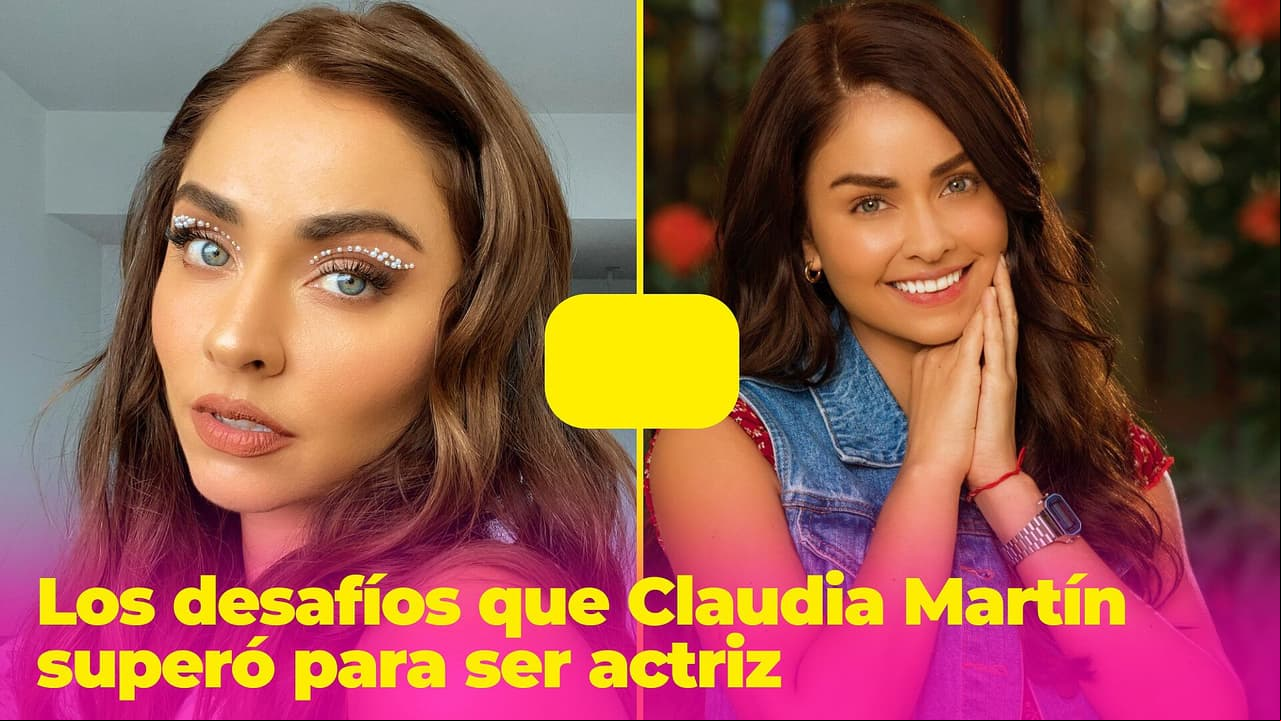 Claudia Martín superó grandes desafíos para ser actriz: desde pérdidas hasta cambiar de trabajo