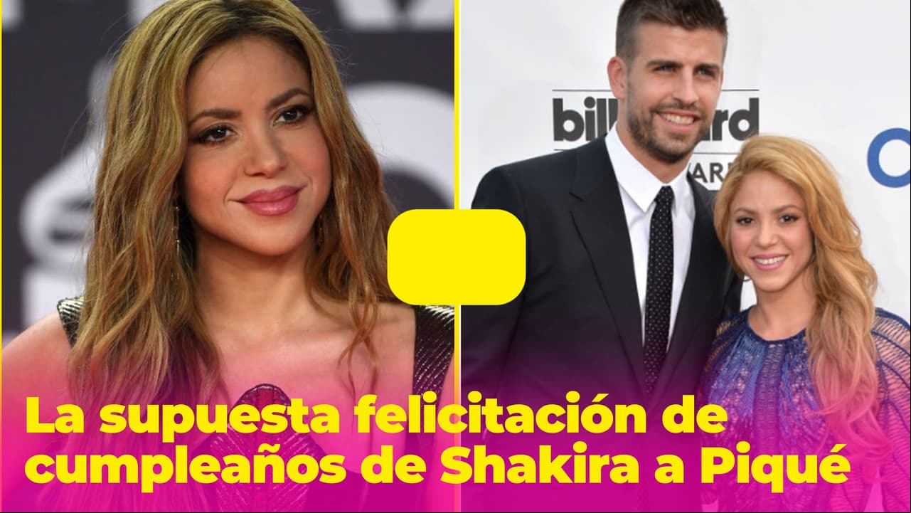 Shakira le habría mandado un mensaje a Piqué en su cumpleaños, ¿qué decía?
