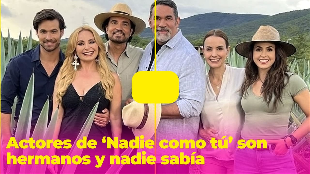 Actores de la telenovela ‘Nadie como tú’ son hermanos, pero pocos lo saben