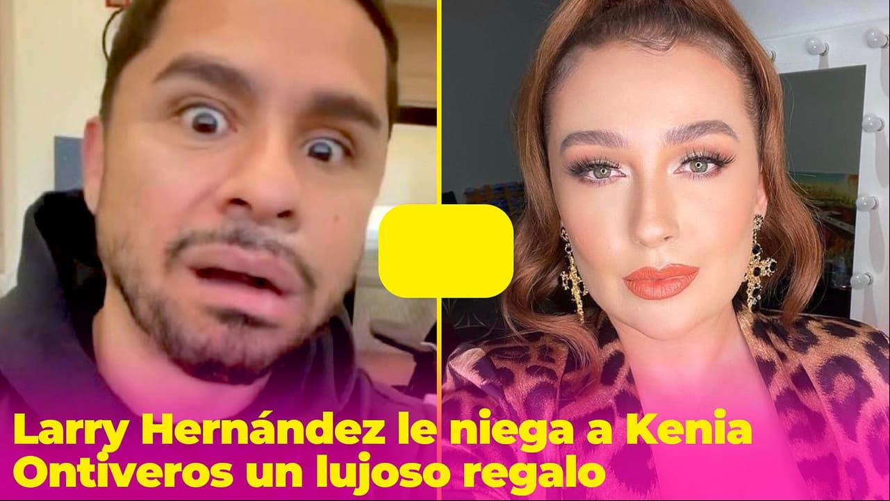 Larry Hernández no quiso comprarle este lujoso regalo a Kenia Ontiveros: "Parece botarga"