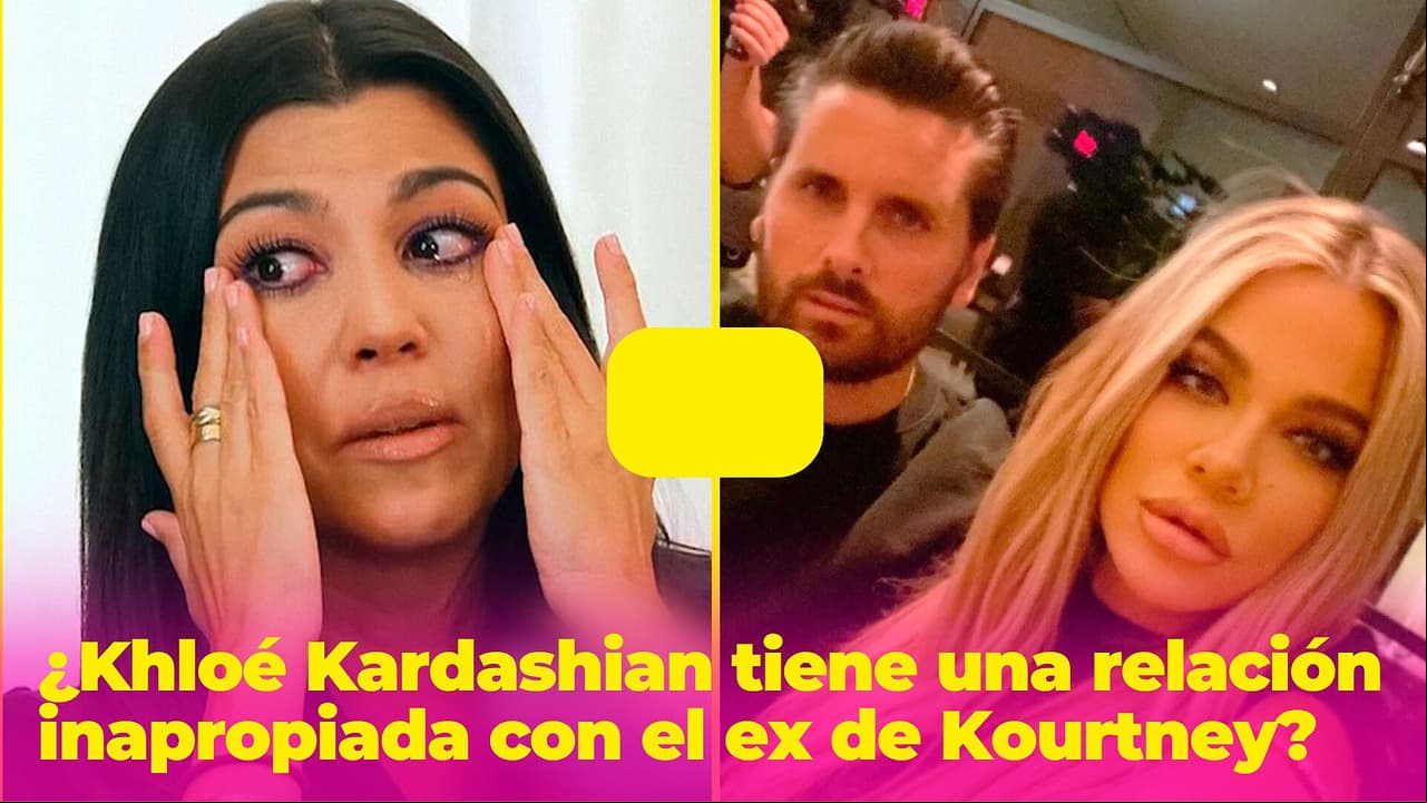 ¿Khloé Kardashian tiene una relación inapropiada con el ex de Kourtney? Mira los comentarios de Scott Disick