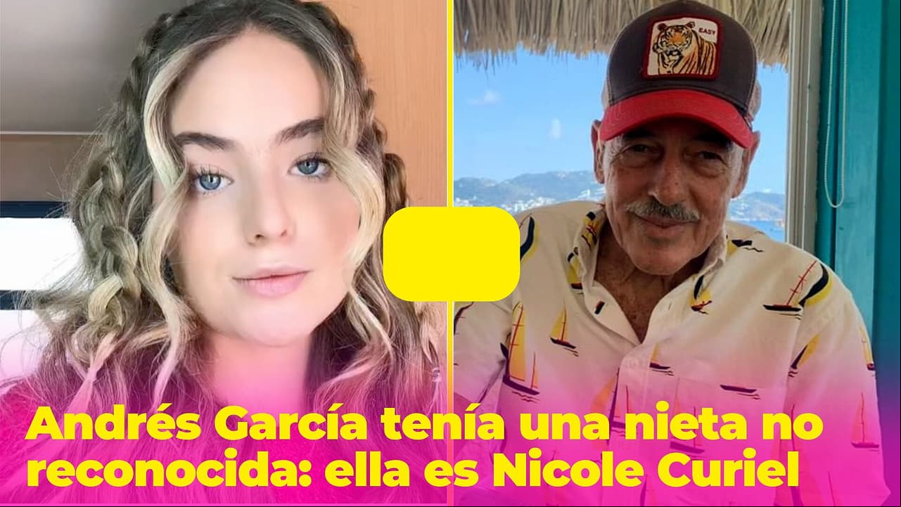 Andrés García tenía una nieta no reconocida que lo quería conocer: ella es Nicole Curiel
