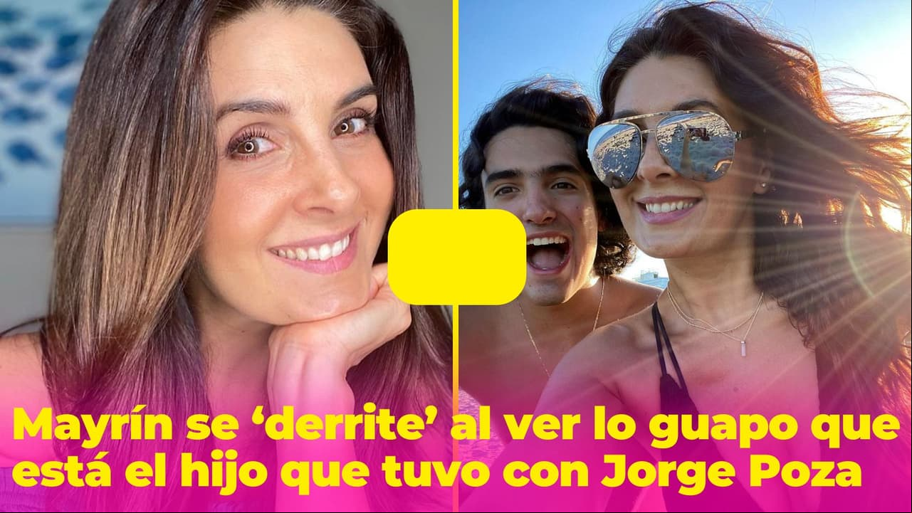 Mayrín Villanueva 'se derrite' al ver lo guapo que está el hijo que tuvo con Jorge Poza