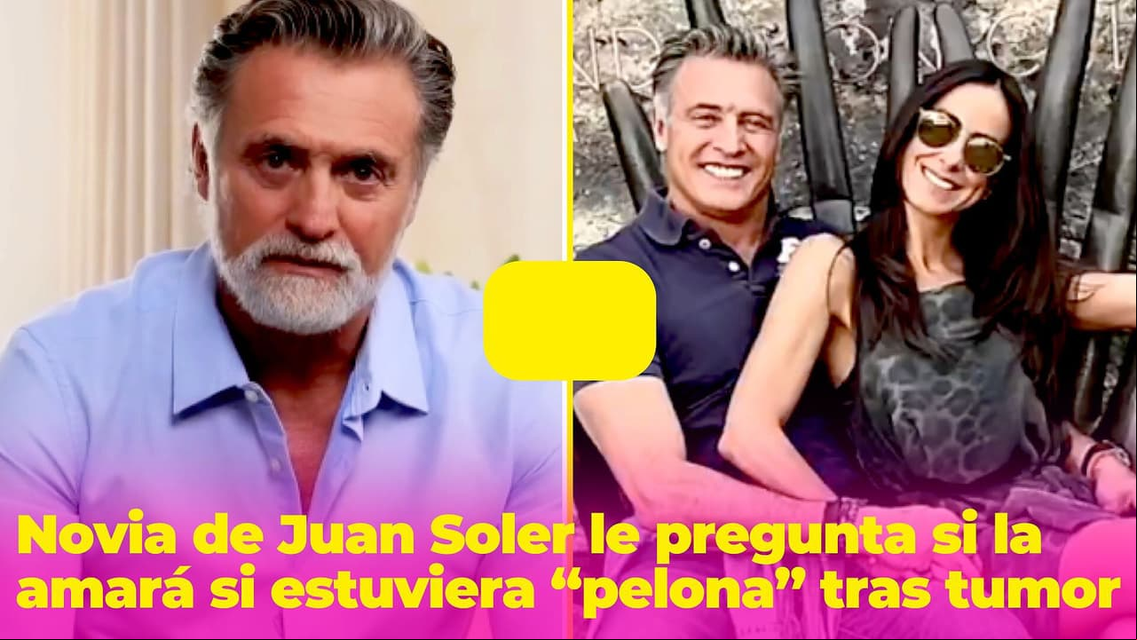 Juan Soler hace reír a su novia para darle ánimos tras saber que tiene un tumor en la cabeza