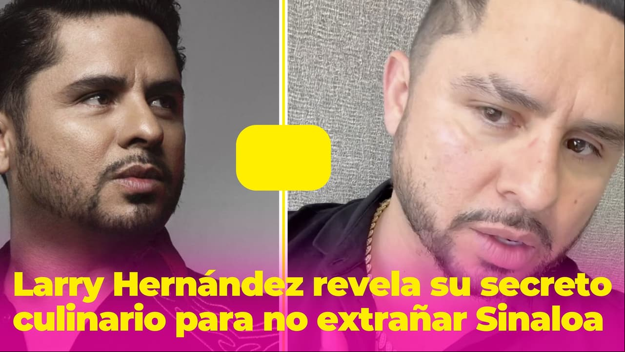Larry Hernández extraña mucho Sinaloa, pero ya encontró la 'receta' perfecta para sentirse mejor