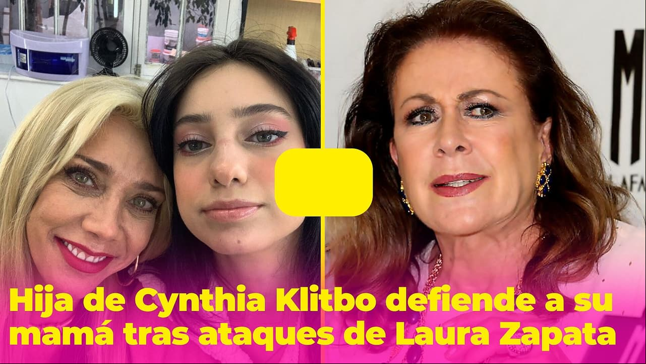 Hija de Cynthia Klitbo la defiende de Laura Zapata, quien la llamó "borracha" y "drogadicta"