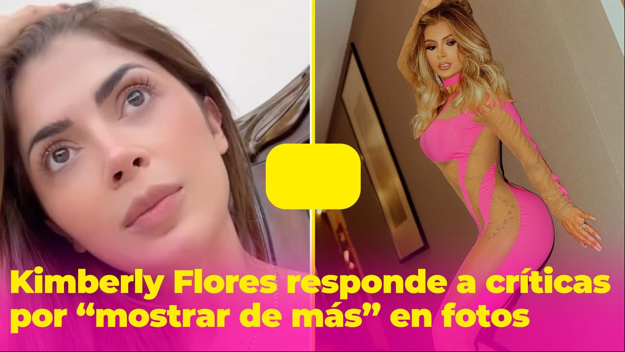 Kimberly Flores se harta de las críticas por “mostrar de más” en fotos y calla a sus 'haters'