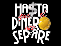 Hasta Que El Dinero Nos Separe