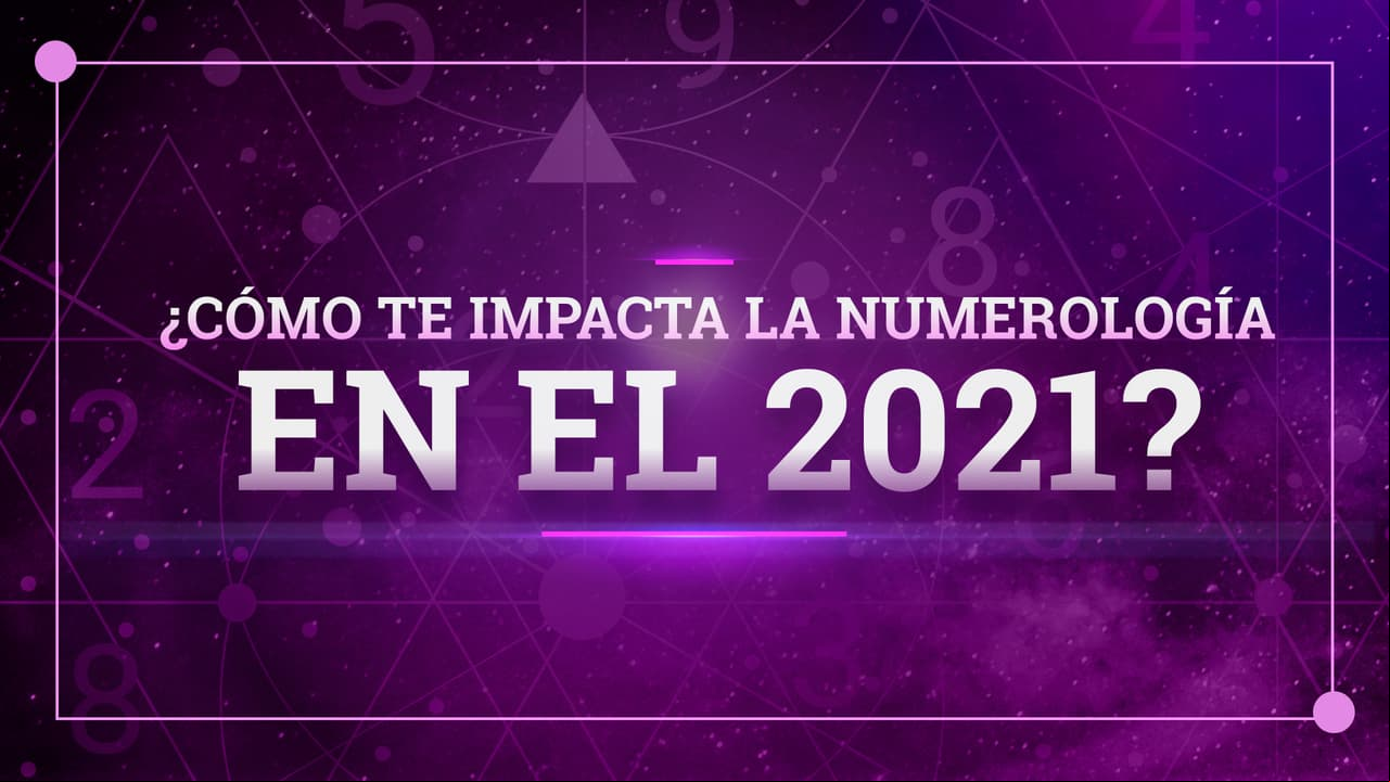 Numerología para el 2021: ¿cuáles son tus predicciones numerológicas mes por mes?