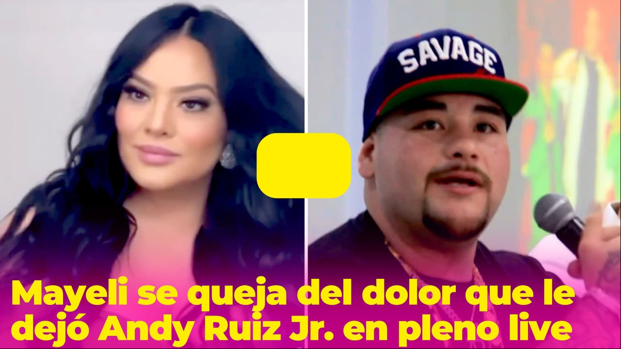 Mayeli se queja del dolor que le dejó Andy Ruiz Jr.: le "tronó una costilla porque su novio es fuerte"